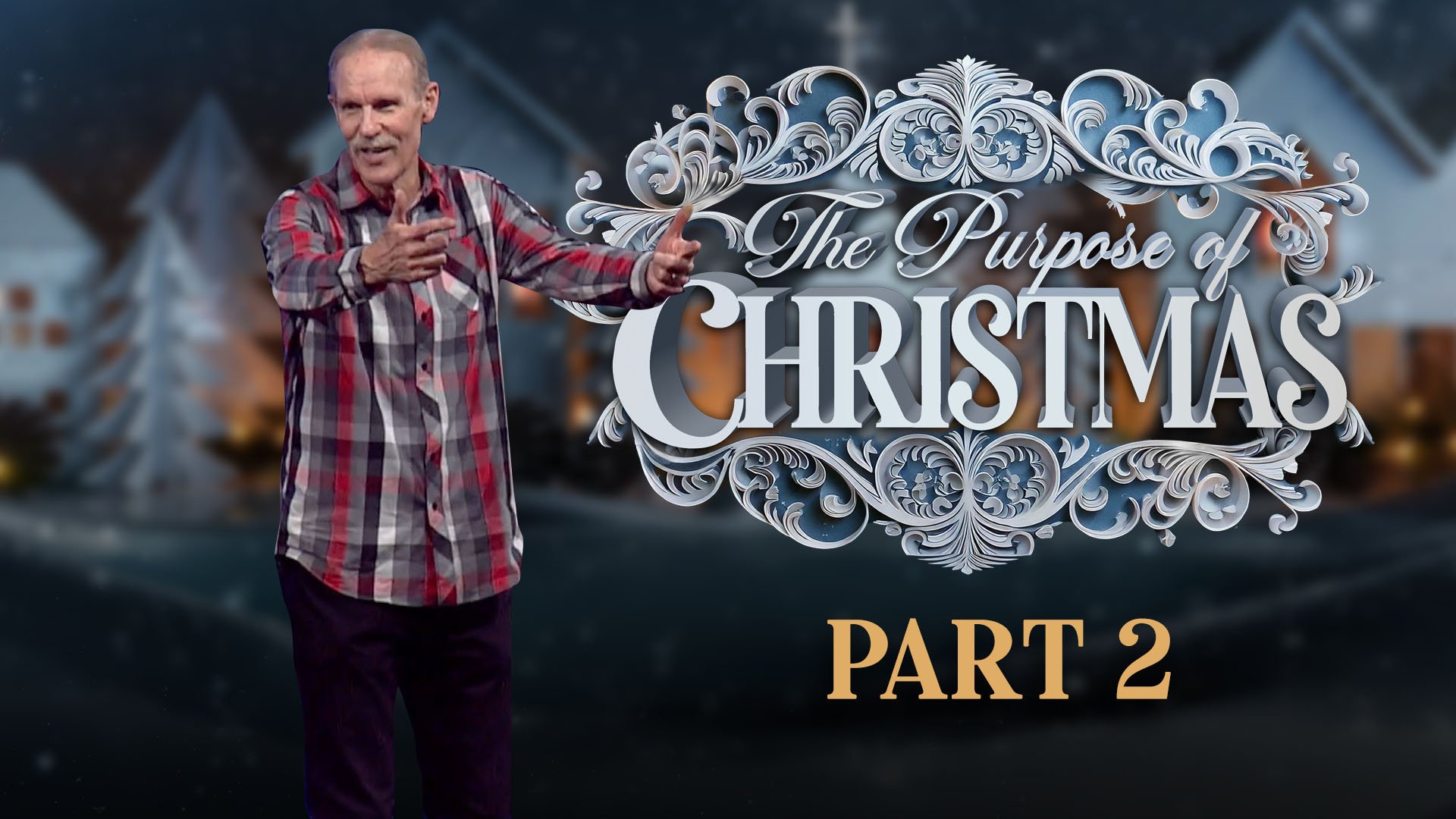 The Purpose of Christmas - Part 2